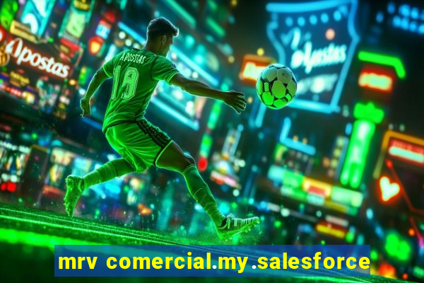 mrv comercial.my.salesforce